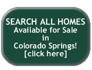 Search All Homes Available in Colorado Springs!